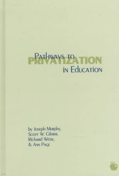 Pathways to Privatization in Education