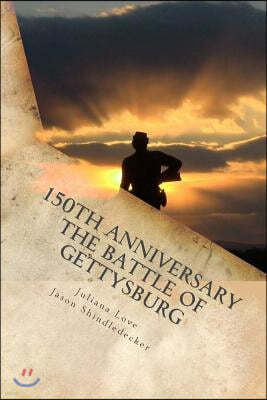 150th Anniversary The Battle of Gettysburg: Special Photography Edition