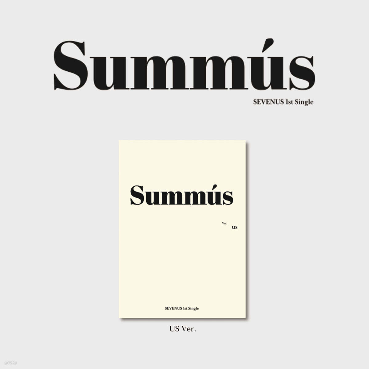 세븐어스 (SEVENUS) - 1st Single : SUMMUS [Us Ver.]