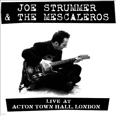 Joe Strummer & The Mescaleros — Live At Acton Town Hall 앨범 커버