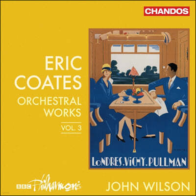 John Wilson  :  ǰ 3 (Eric Coates: Orchestral Works Vol. 3)