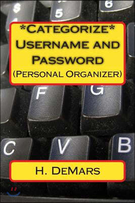 *Categorize* Username and Password: (Personal Organizer)