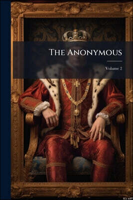 The Anonymous; Volume 2