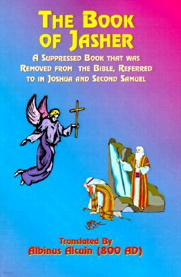 The Book of Jasher: A Suppressed Book That Was Removed from the Bible, Referred to in Joshua and Second Samuel