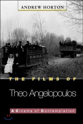 The Films of Theo Angelopoulos: A Cinema of Contemplation