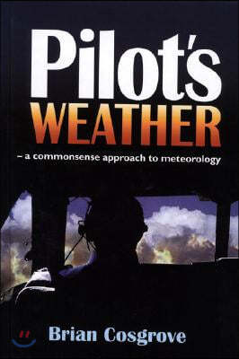 Pilot's Weather: A Commonsense Approach to Meteorology