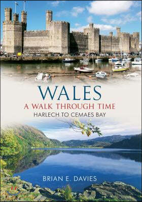 Wales A Walk Through Time - Harlech to Cemaes Bay