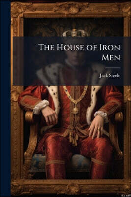 The House of Iron Men