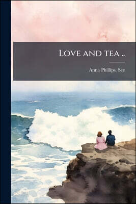 Love and tea ..
