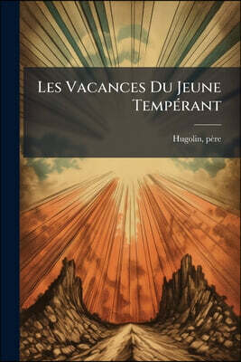 Les Vacances Du Jeune Tempérant