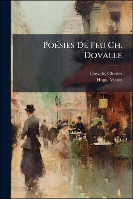 Poésies De Feu Ch. Dovalle
