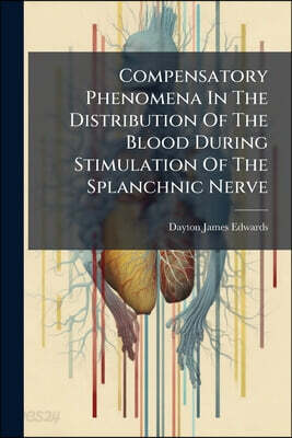 Compensatory Phenomena In The Distribution Of The Blood During Stimulation Of The Splanchnic Nerve