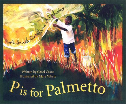 P Is for Palmetto: A South Carolina Alphabet