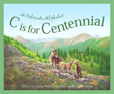 C Is for Centennial: A Colorado Alphabet