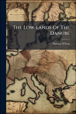 The Low-lands Of The Danube: Their Reclaimation By Canal From Rassova To Kustandje, Forming A New Mouth On The Black Sea