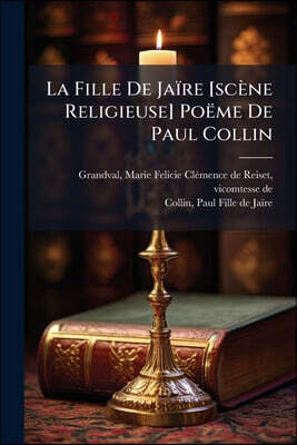 La Fille De Jaïre [scène Religieuse] Poëme De Paul Collin