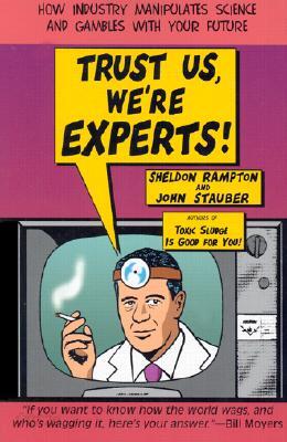 Trust Us, We're Experts PA: How Industry Manipulates Science and Gambles with Your Future