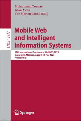 Mobile Web and Intelligent Information Systems: 19th International Conference, Mobiwis 2023, Marrakech, Morocco, August 14-16, 2023, Proceedings
