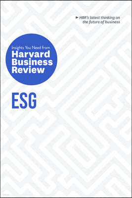 Esg: The Insights You Need from Harvard Business Review