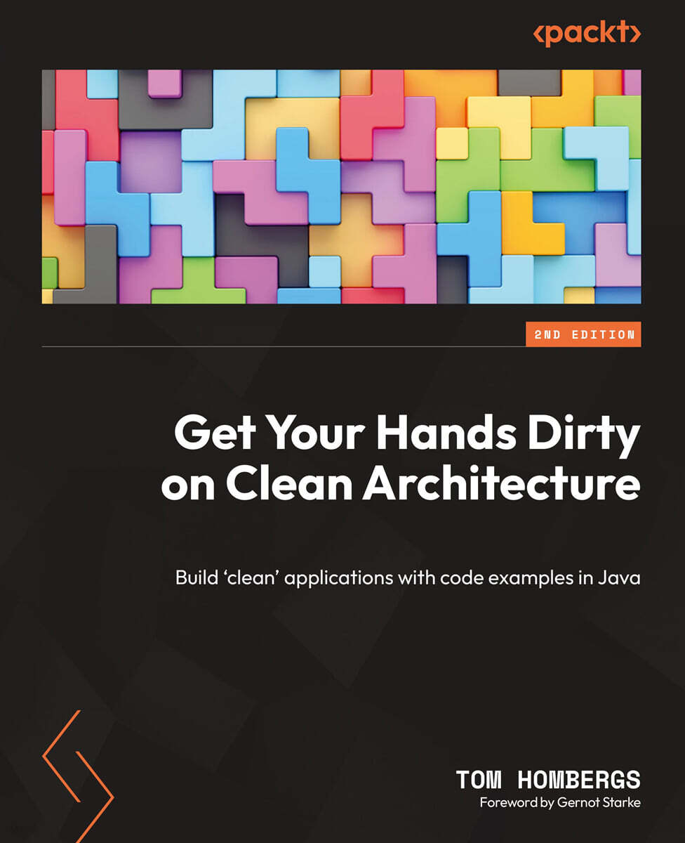 Get Your Hands Dirty on Clean Architecture: Build 'clean' applications with code examples in Java