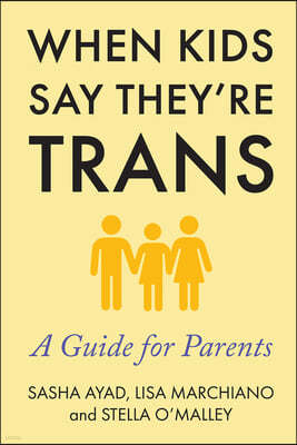 When Kids Say They're Trans: A Guide for Parents