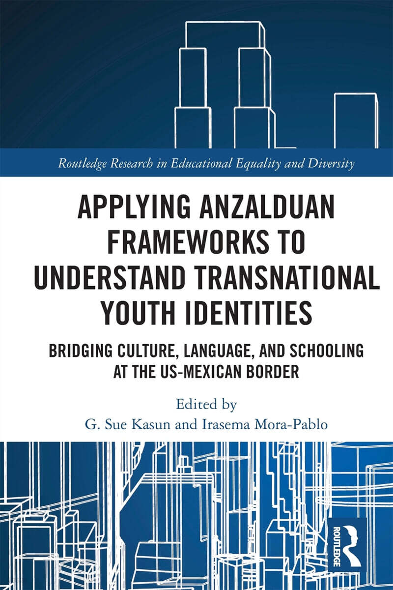Applying Anzalduan Frameworks to Understand Transnational Youth Identities