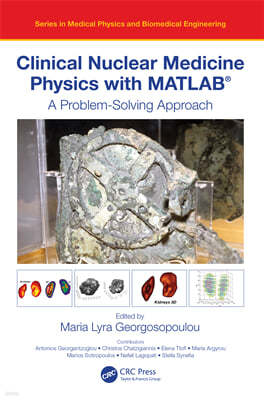 Clinical Nuclear Medicine Physics with MATLAB®