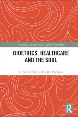 Bioethics, Healthcare and the Soul