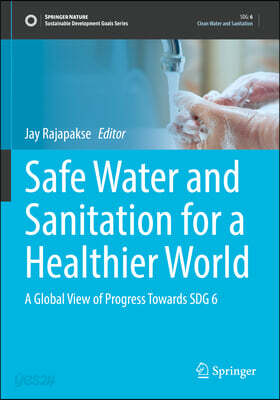 Safe Water and Sanitation for a Healthier World: A Global View of Progress Towards Sdg 6