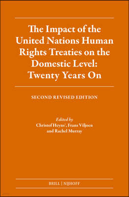 The Impact of the United Nations Human Rights Treaties on the Domestic Level: Twenty Years on: Second Revised Edition