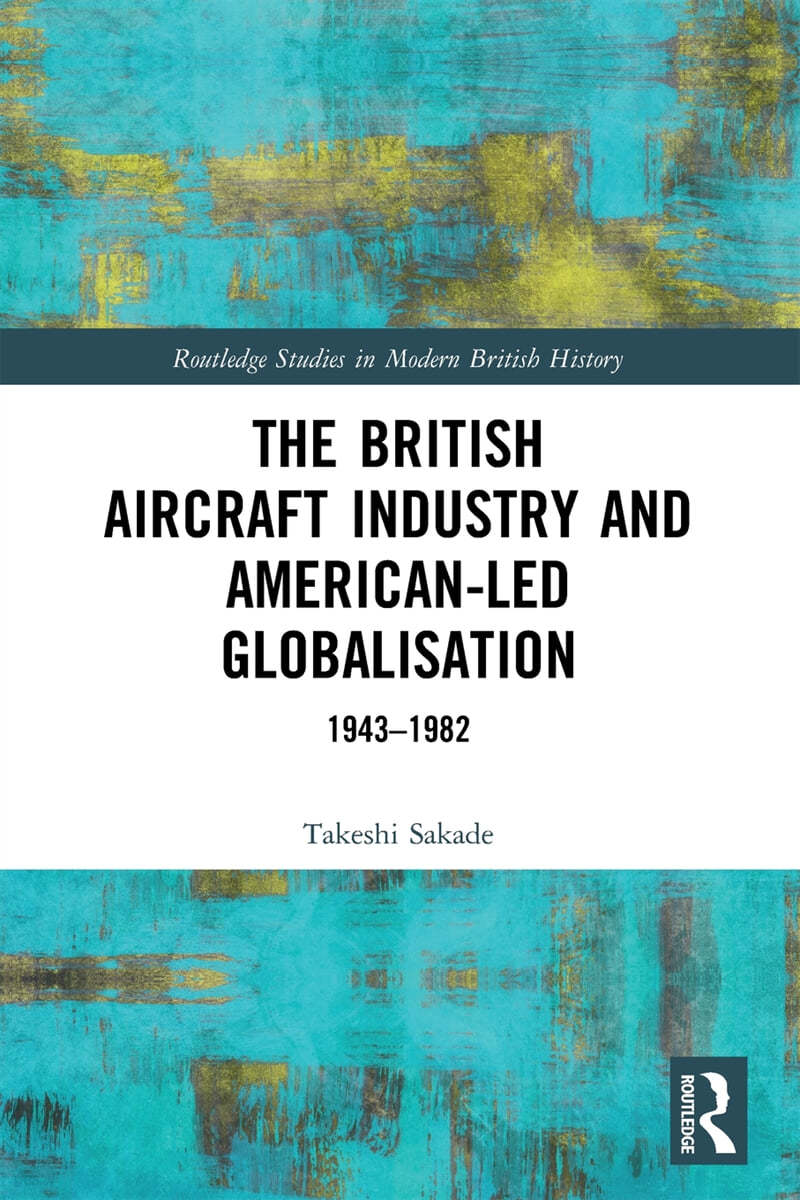 British Aircraft Industry and American-led Globalisation