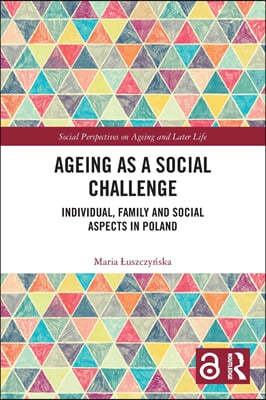 Ageing as a Social Challenge: Individual, Family and Social Aspects in Poland