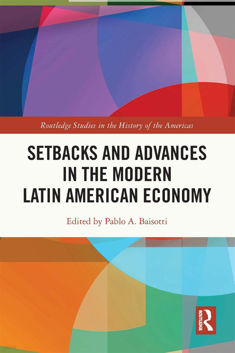 Setbacks and Advances in the Modern Latin American Economy