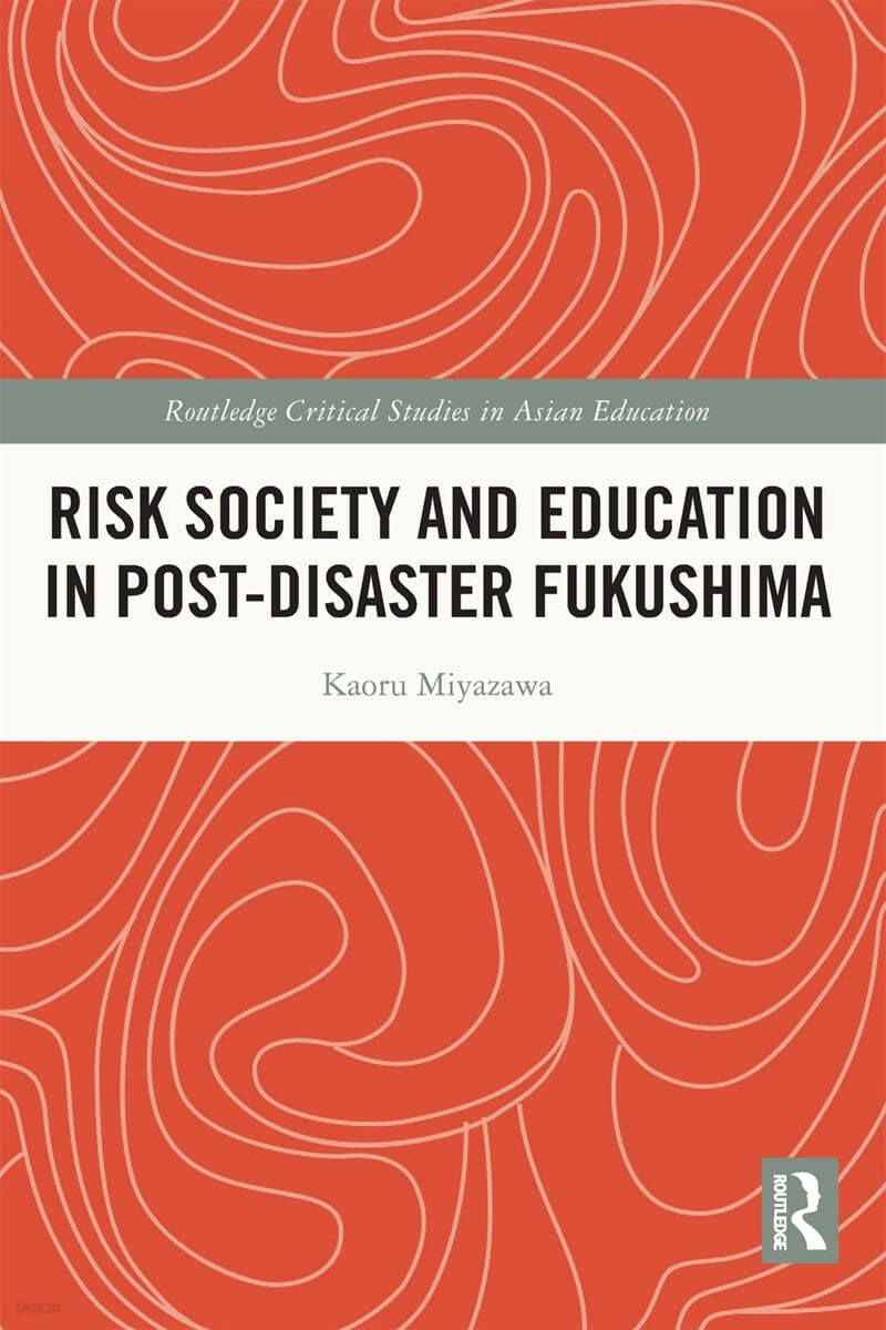 Risk Society and Education in Post-Disaster Fukushima