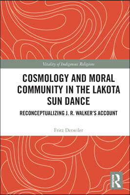 Cosmology and Moral Community in the Lakota Sun Dance