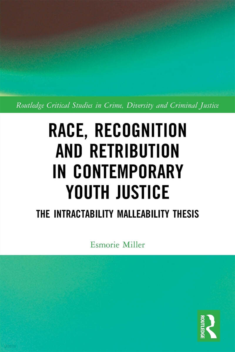 Race, Recognition and Retribution in Contemporary Youth Justice