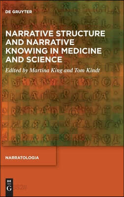 Narrative Structure and Narrative Knowing in Medicine and Science