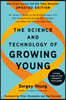 The Science and Technology of Growing Young, Updated Edition: An Insider's Guide to the Breakthroughs That Will Dramatically Extend Our Lifespan . . .