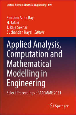 Applied Analysis, Computation and Mathematical Modelling in Engineering: Select Proceedings of Aacmme 2021