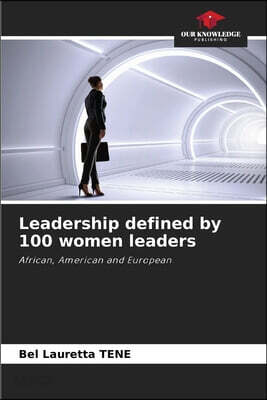 Leadership defined by 100 women leaders