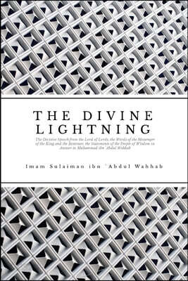 The Divine Lightning: The Decisive Speech from the Lord of Lords, the Words of the Messenger of the King and the Bestower, the Statements of the Peopl