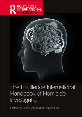 Routledge International Handbook of Homicide Investigation