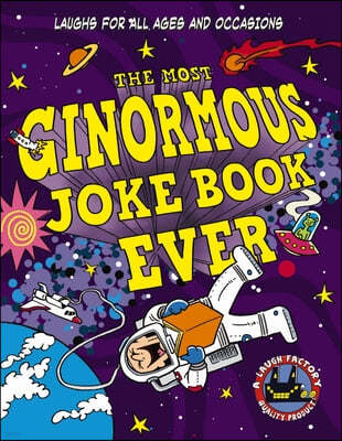 The Most Ginormous Joke Book Ever: Laughs for All Ages and Occasions