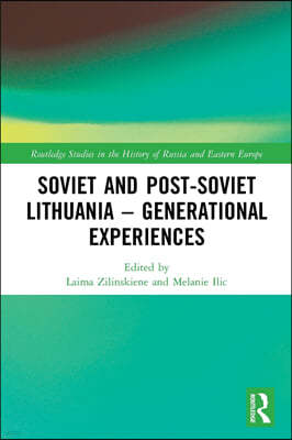 Soviet and Post-Soviet Lithuania ? Generational Experiences