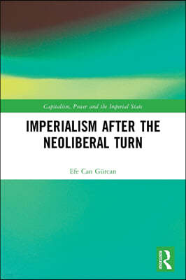 Imperialism after the Neoliberal Turn