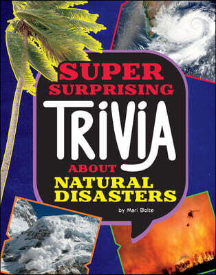 Super Surprising Trivia about Natural Disasters