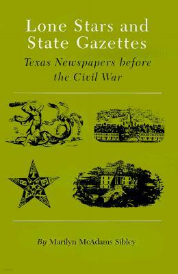 Lone Stars and State Gazettes: Texas Newspapers Before the Civil War