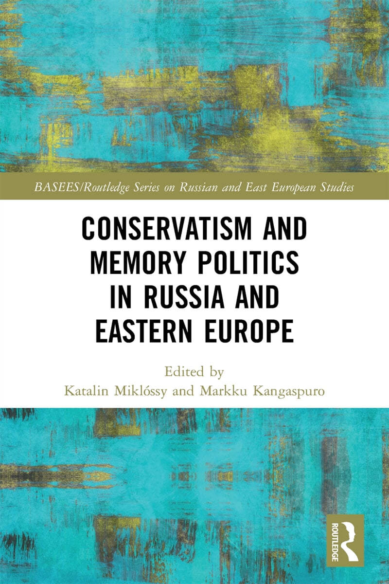 Conservatism and Memory Politics in Russia and Eastern Europe