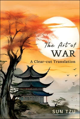 The Art of War: A Clear-cut Translation