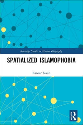 Spatialized Islamophobia